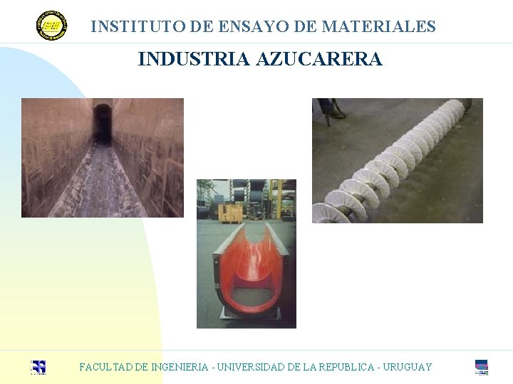 INSTITUTO DE ENSAYO DE MATERIALES INDUSTRIA AZUCARERA FACULTAD DE INGENIERIA - UNIVERSIDAD DE LA