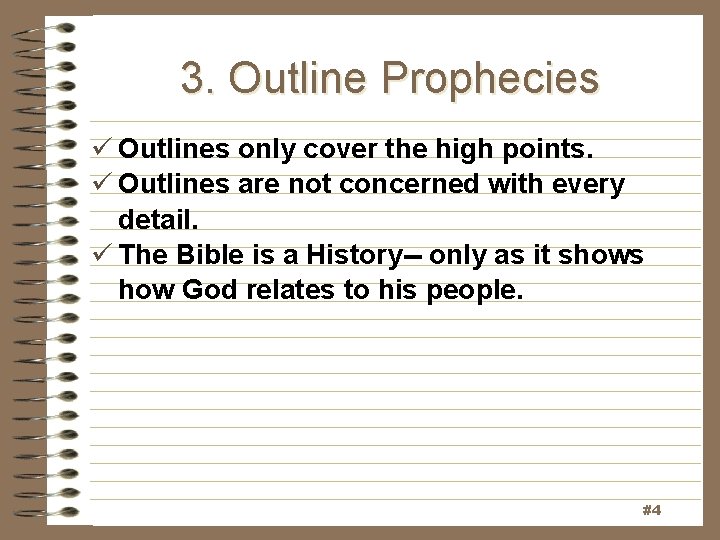 3. Outline Prophecies ü Outlines only cover the high points. ü Outlines are not 3. Outline Prophecies ü Outlines only cover the high points. ü Outlines are not