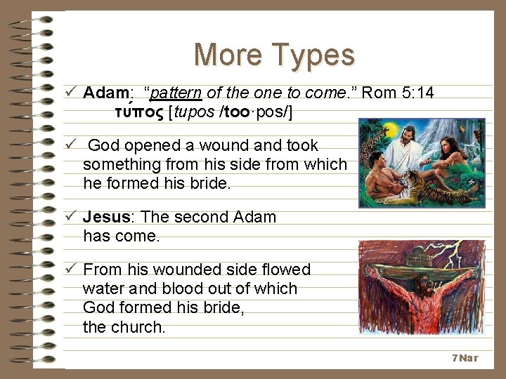 More Types ü Adam: “pattern of the one to come. ” Rom 5: 14 More Types ü Adam: “pattern of the one to come. ” Rom 5: 14