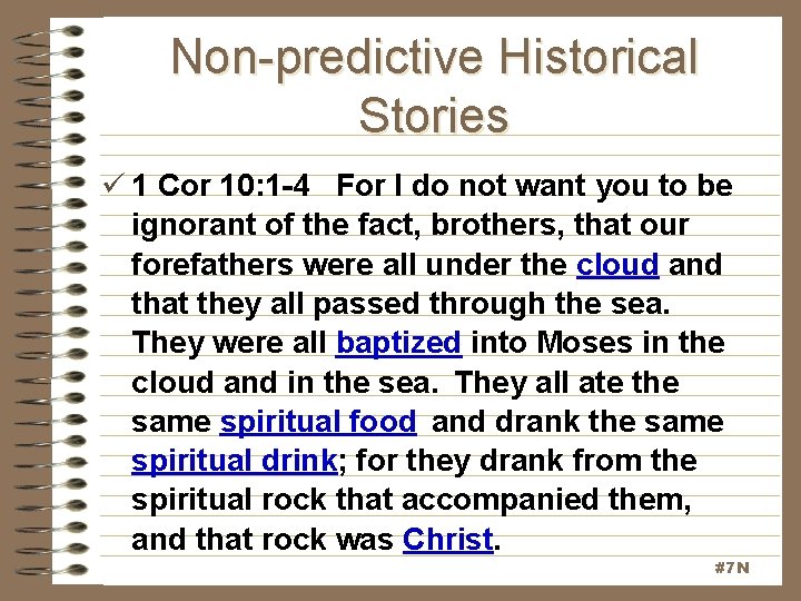 Non-predictive Historical Stories ü 1 Cor 10: 1 -4 For I do not want Non-predictive Historical Stories ü 1 Cor 10: 1 -4 For I do not want