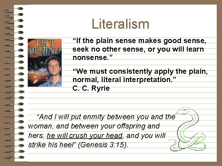 Literalism “If the plain sense makes good sense, seek no other sense, or you Literalism “If the plain sense makes good sense, seek no other sense, or you