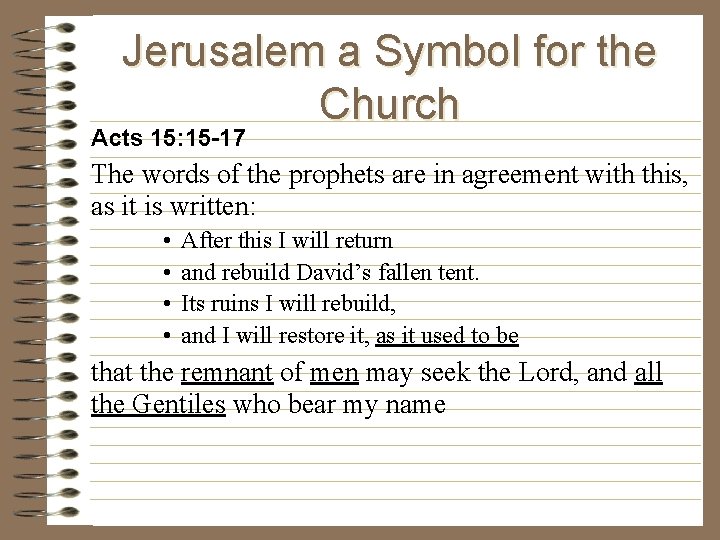 Jerusalem a Symbol for the Church Acts 15: 15 -17 The words of the Jerusalem a Symbol for the Church Acts 15: 15 -17 The words of the