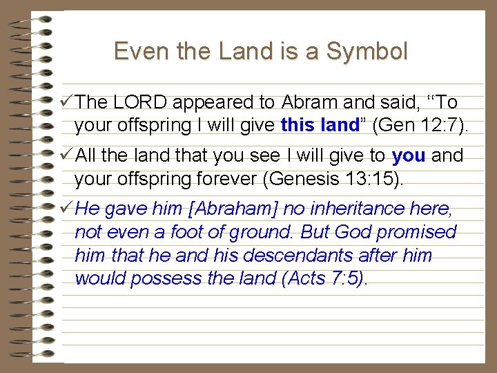 Even the Land is a Symbol üThe LORD appeared to Abram and said, ‘‘To Even the Land is a Symbol üThe LORD appeared to Abram and said, ‘‘To