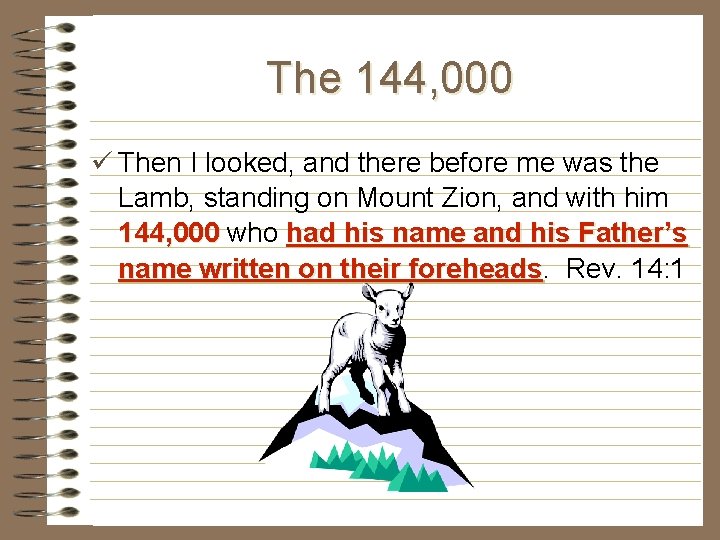 The 144, 000 ü Then I looked, and there before me was the Lamb, The 144, 000 ü Then I looked, and there before me was the Lamb,