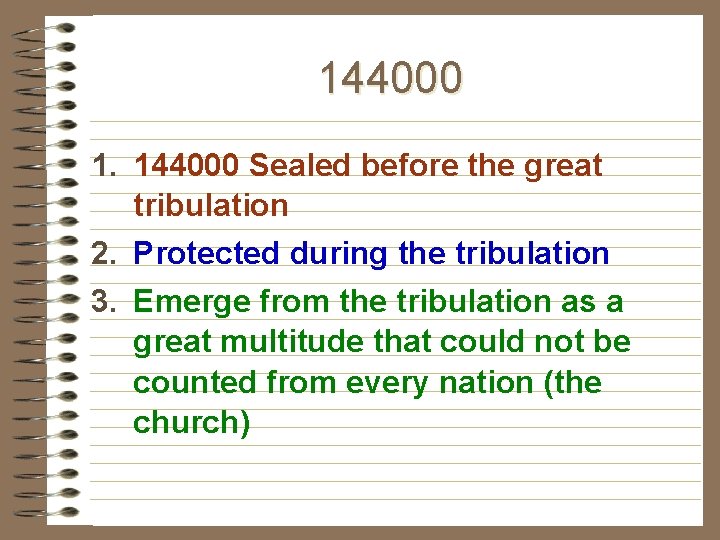 144000 1. 144000 Sealed before the great tribulation 2. Protected during the tribulation 3. 144000 1. 144000 Sealed before the great tribulation 2. Protected during the tribulation 3.