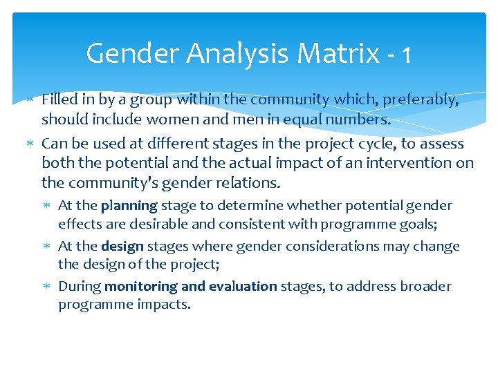 Gender Analysis Matrix - 1 Filled in by a group within the community which,