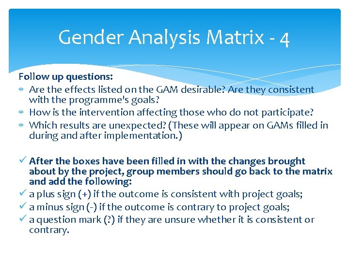 Gender Analysis Matrix - 4 Follow up questions: Are the effects listed on the