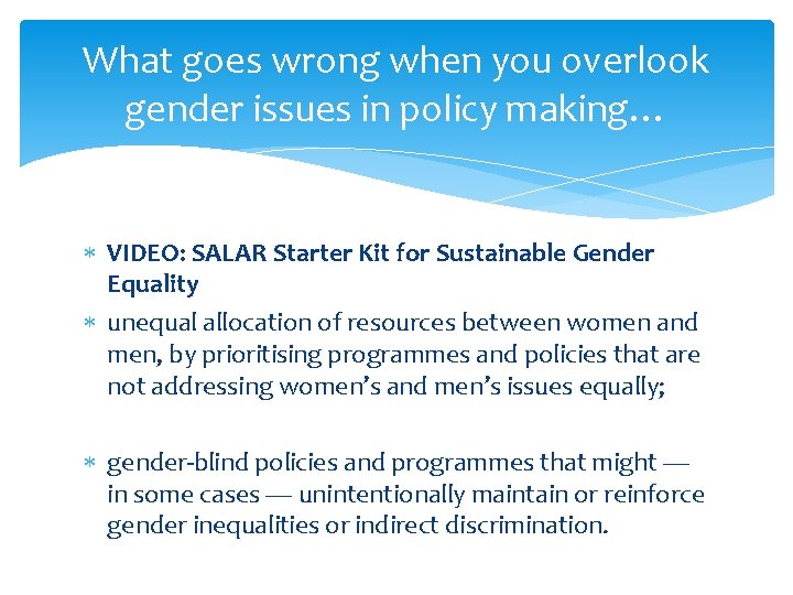 What goes wrong when you overlook gender issues in policy making… VIDEO: SALAR Starter