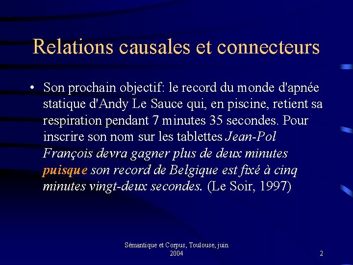 Relations causales et connecteurs • Son prochain objectif: le record du monde d'apnée statique