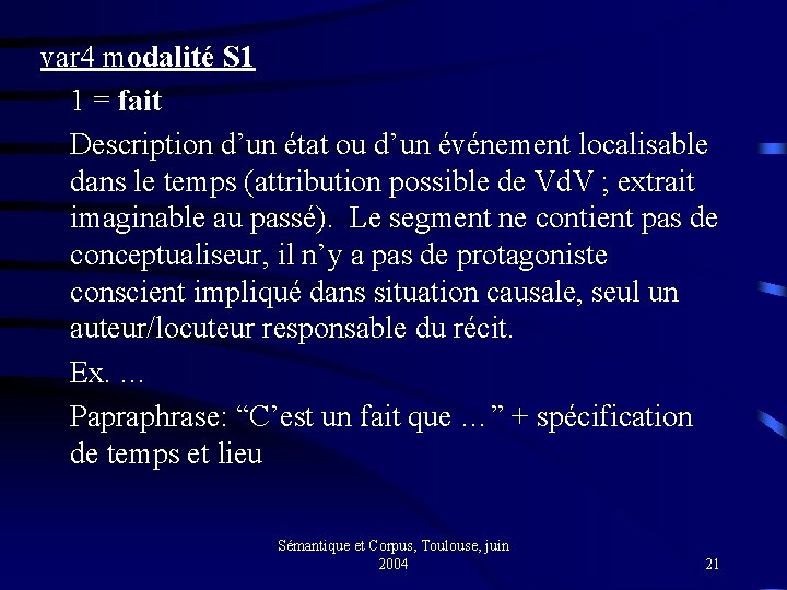 var 4 modalité S 1 1 = fait Description d’un état ou d’un événement