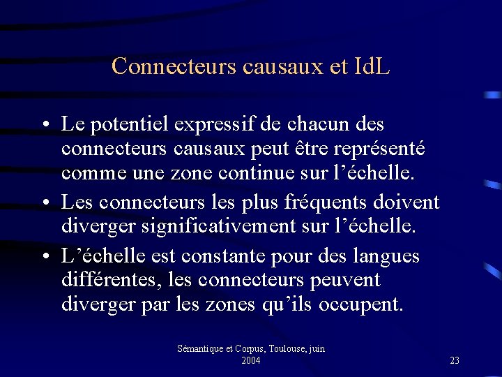 Connecteurs causaux et Id. L • Le potentiel expressif de chacun des connecteurs causaux