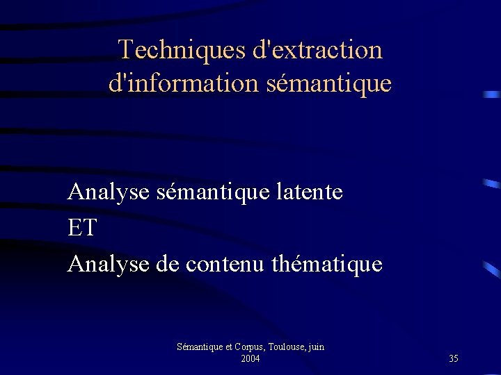 Techniques d'extraction d'information sémantique Analyse sémantique latente ET Analyse de contenu thématique Sémantique et