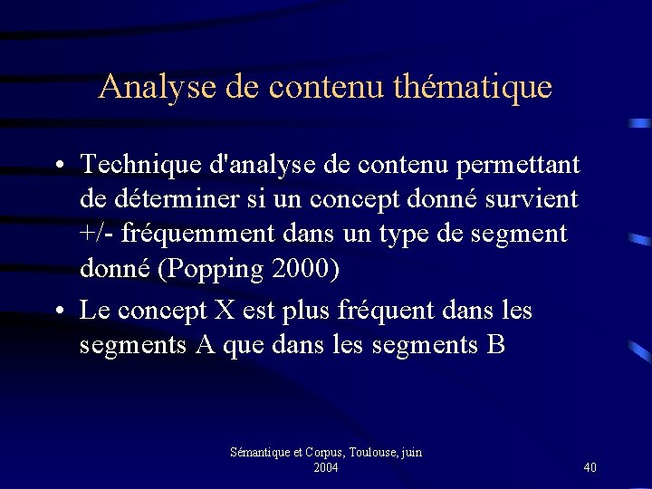 Analyse de contenu thématique • Technique d'analyse de contenu permettant de déterminer si un