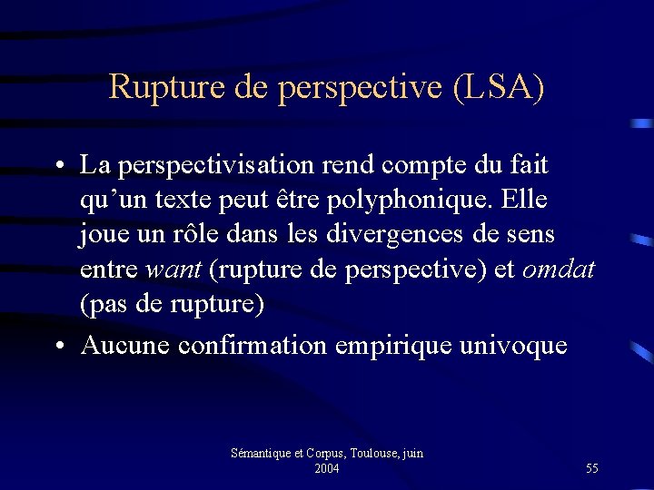 Rupture de perspective (LSA) • La perspectivisation rend compte du fait qu’un texte peut