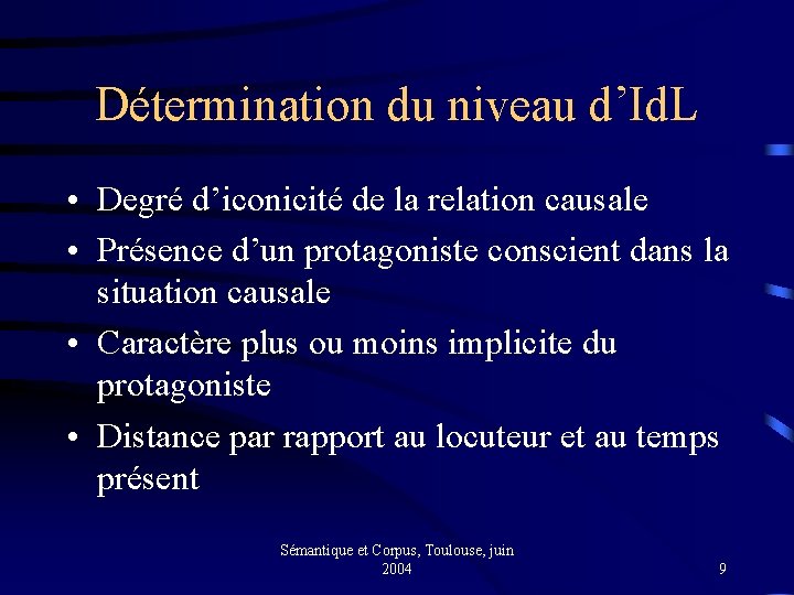 Détermination du niveau d’Id. L • Degré d’iconicité de la relation causale • Présence