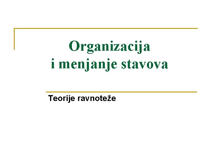 Organizacija i menjanje stavova Teorije ravnoteže 