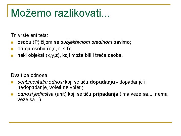 Možemo razlikovati. . . Tri vrste entiteta: n osobu (P) čijom se subjektivnom sredinom