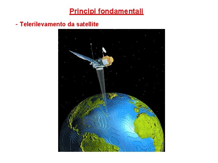 Principi fondamentali - Telerilevamento da satellite 