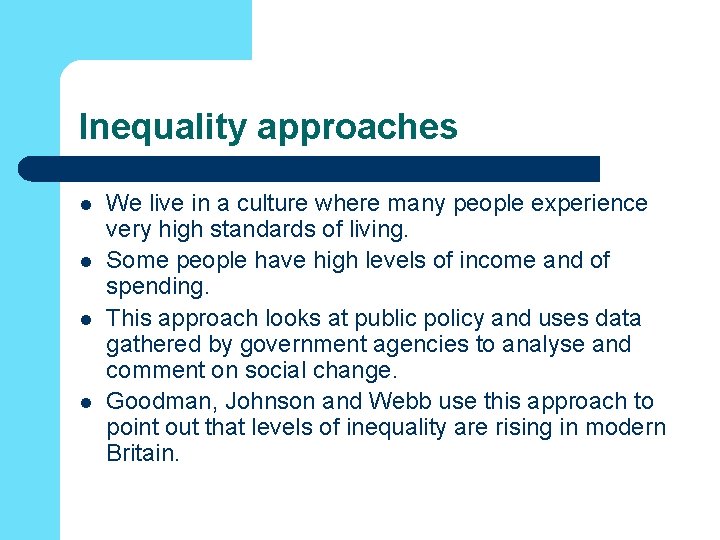 Inequality approaches l l We live in a culture where many people experience very Inequality approaches l l We live in a culture where many people experience very