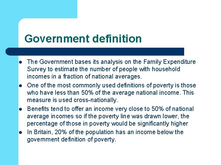 Government definition l l The Government bases its analysis on the Family Expenditure Survey Government definition l l The Government bases its analysis on the Family Expenditure Survey