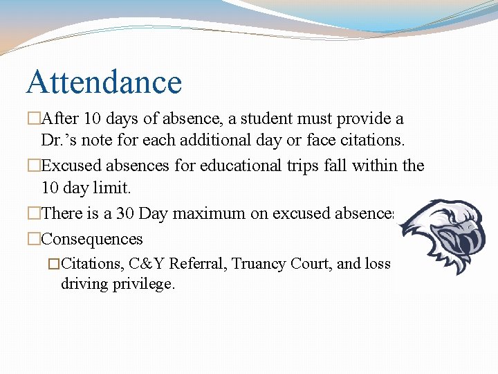 Attendance �After 10 days of absence, a student must provide a Dr. ’s note