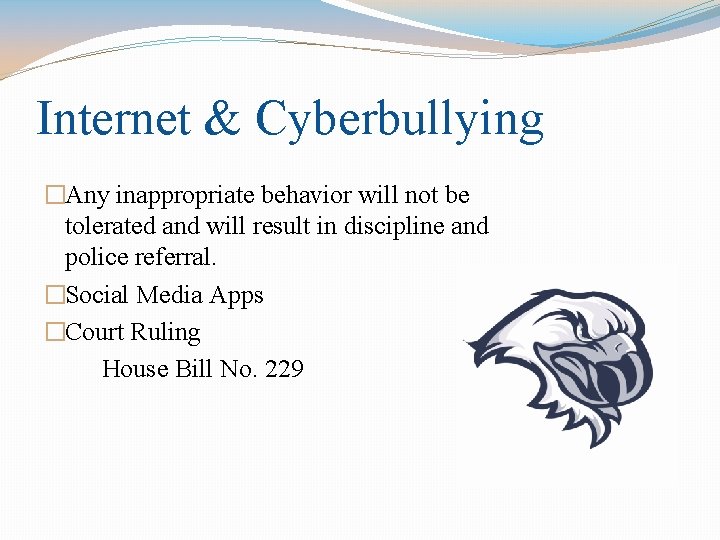 Internet & Cyberbullying �Any inappropriate behavior will not be tolerated and will result in