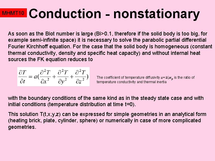MHMT 10 Conduction - nonstationary As soon as the Biot number is large (Bi>0.