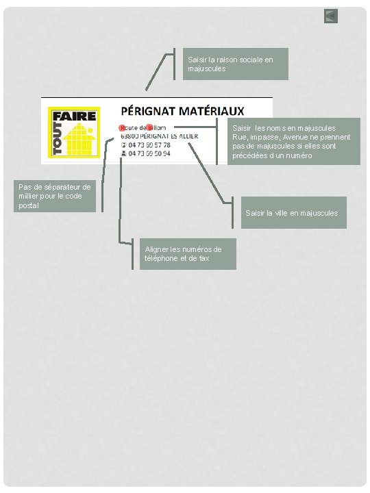 Saisir la raison sociale en majuscules Saisir les noms en majuscules Rue, impasse, Avenue