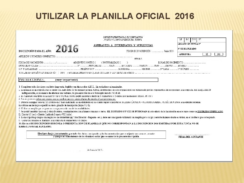 UTILIZAR LA PLANILLA OFICIAL 2016 UTILIZAR LA PLANILLA OFICIAL 2016