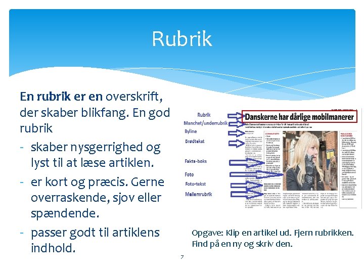 Rubrik En rubrik er en overskrift, der skaber blikfang. En god rubrik - skaber