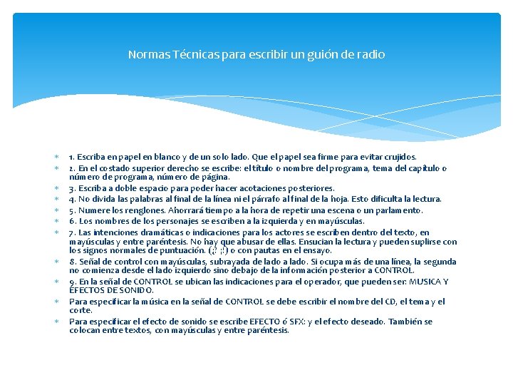 Normas Técnicas para escribir un guión de radio 1. Escriba en papel en blanco