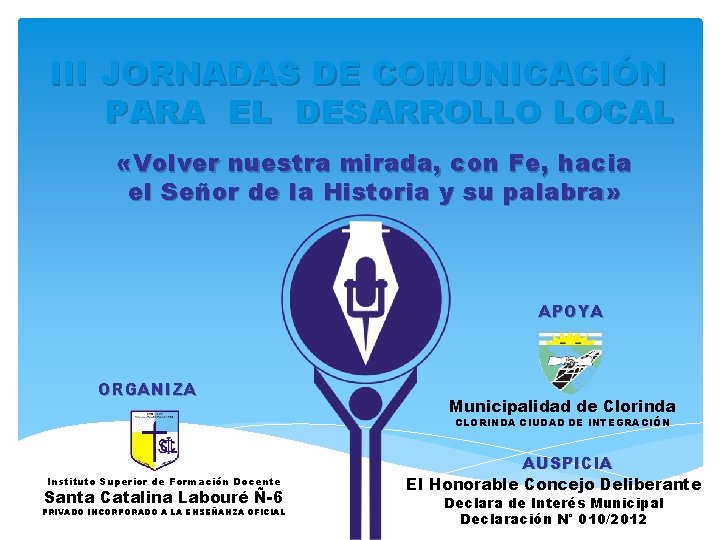 III JORNADAS DE COMUNICACIÓN PARA EL DESARROLLO LOCAL «Volver nuestra mirada, con Fe, hacia