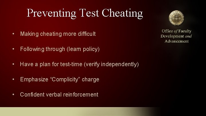 Preventing Test Cheating • Making cheating more difficult • Following through (learn policy) •