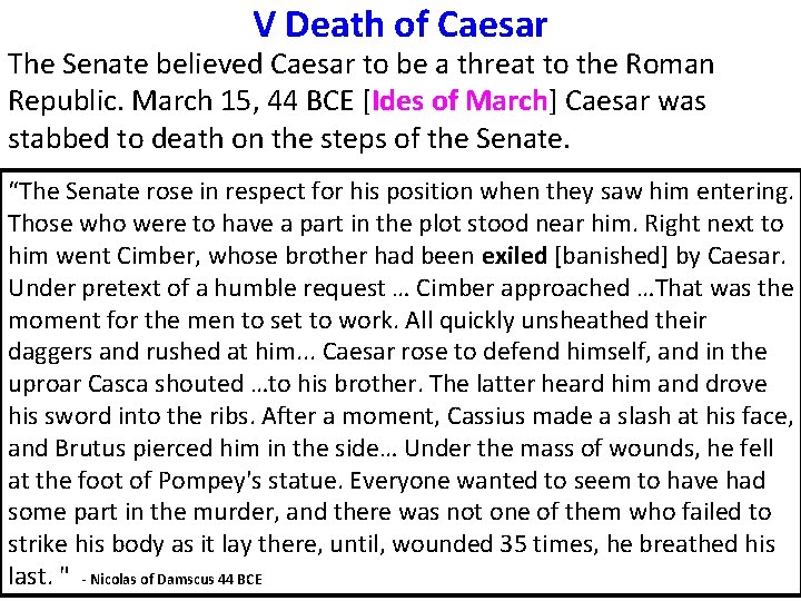 V Death of Caesar The Senate believed Caesar to be a threat to the