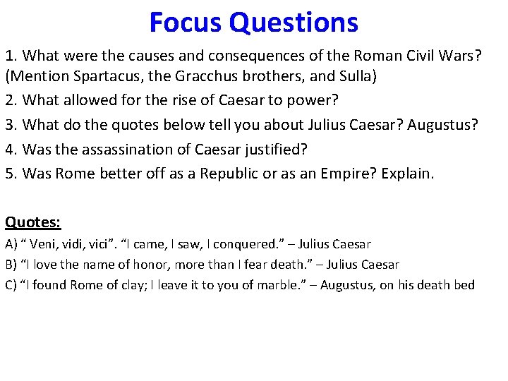 Focus Questions 1. What were the causes and consequences of the Roman Civil Wars?