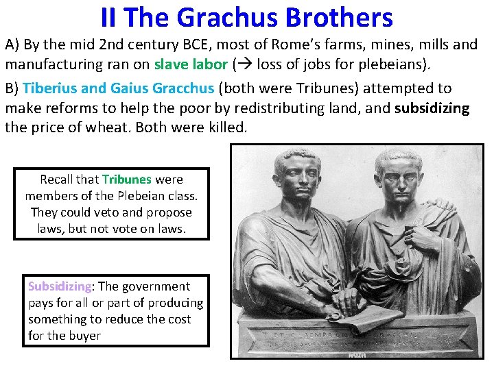 II The Grachus Brothers A) By the mid 2 nd century BCE, most of