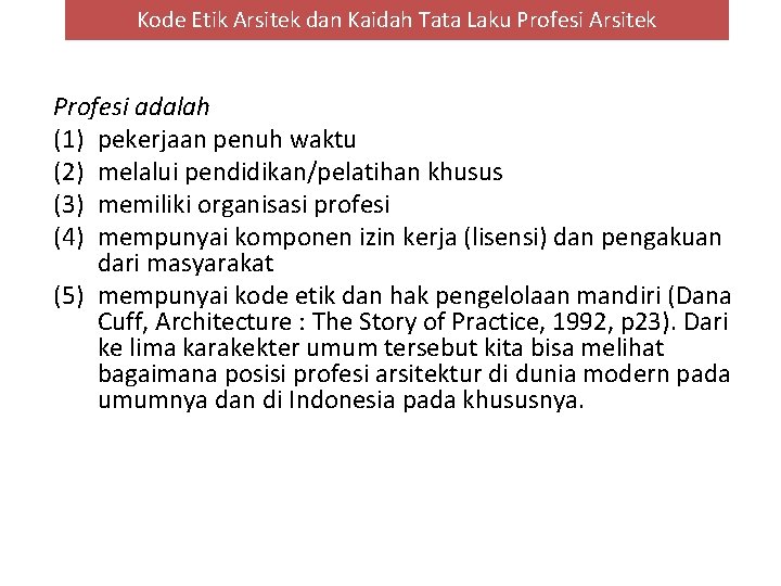 Kode Etik Arsitek dan Kaidah Tata Laku Profesi Arsitek Profesi adalah (1) pekerjaan penuh