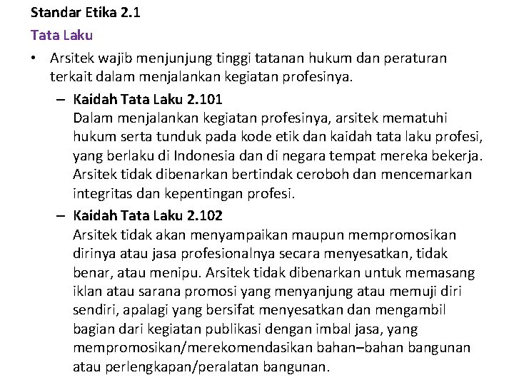 Standar Etika 2. 1 Tata Laku • Arsitek wajib menjunjung tinggi tatanan hukum dan