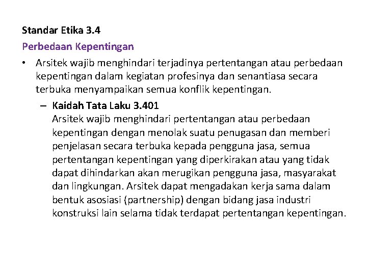 Standar Etika 3. 4 Perbedaan Kepentingan • Arsitek wajib menghindari terjadinya pertentangan atau perbedaan