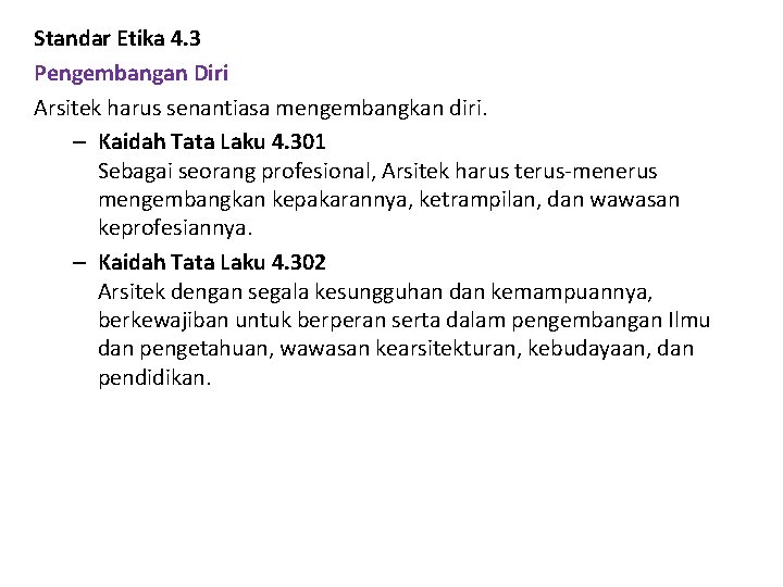 Standar Etika 4. 3 Pengembangan Diri Arsitek harus senantiasa mengembangkan diri. – Kaidah Tata