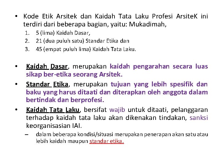  • Kode Etik Arsitek dan Kaidah Tata Laku Profesi Arsite. K ini terdiri