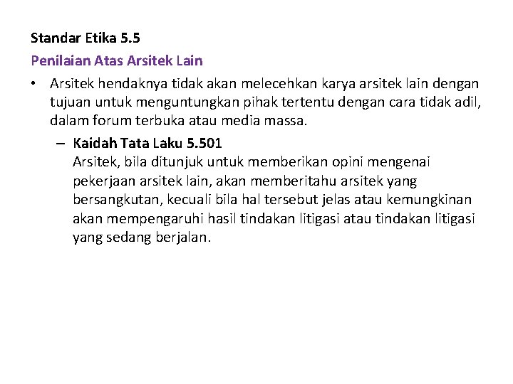 Standar Etika 5. 5 Penilaian Atas Arsitek Lain • Arsitek hendaknya tidak akan melecehkan