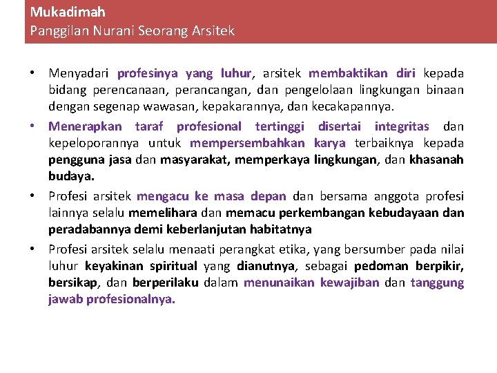 Mukadimah Panggilan Nurani Seorang Arsitek • Menyadari profesinya yang luhur, arsitek membaktikan diri kepada