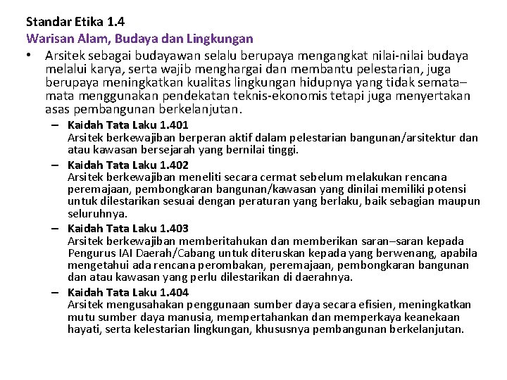 Standar Etika 1. 4 Warisan Alam, Budaya dan Lingkungan • Arsitek sebagai budayawan selalu