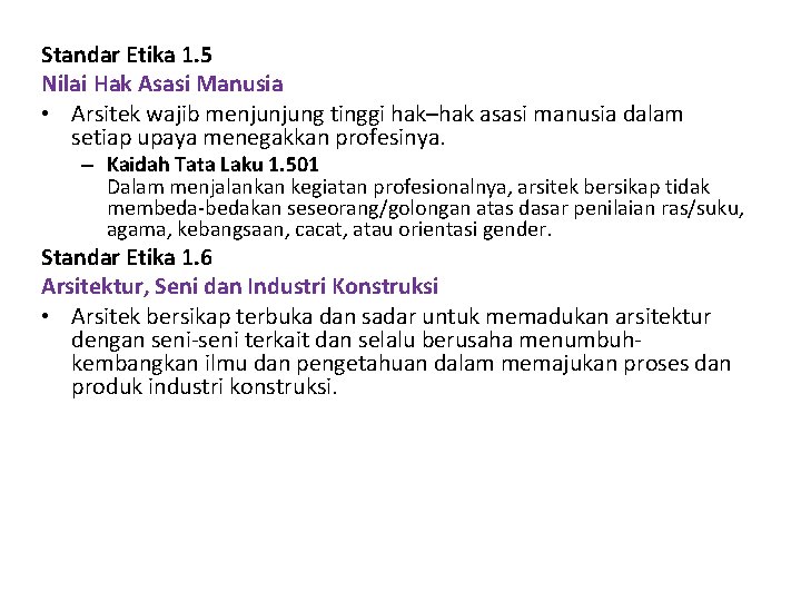 Standar Etika 1. 5 Nilai Hak Asasi Manusia • Arsitek wajib menjunjung tinggi hak–hak