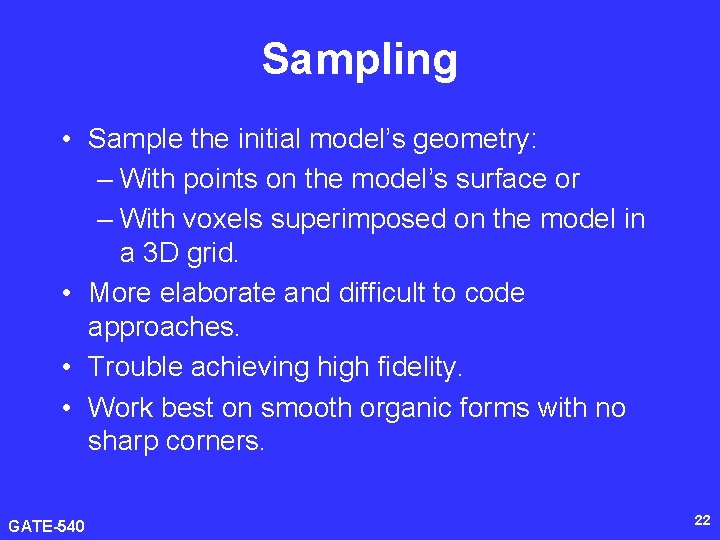 Sampling • Sample the initial model’s geometry: – With points on the model’s surface