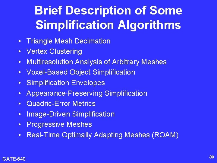 Brief Description of Some Simplification Algorithms • • • GATE-540 Triangle Mesh Decimation Vertex