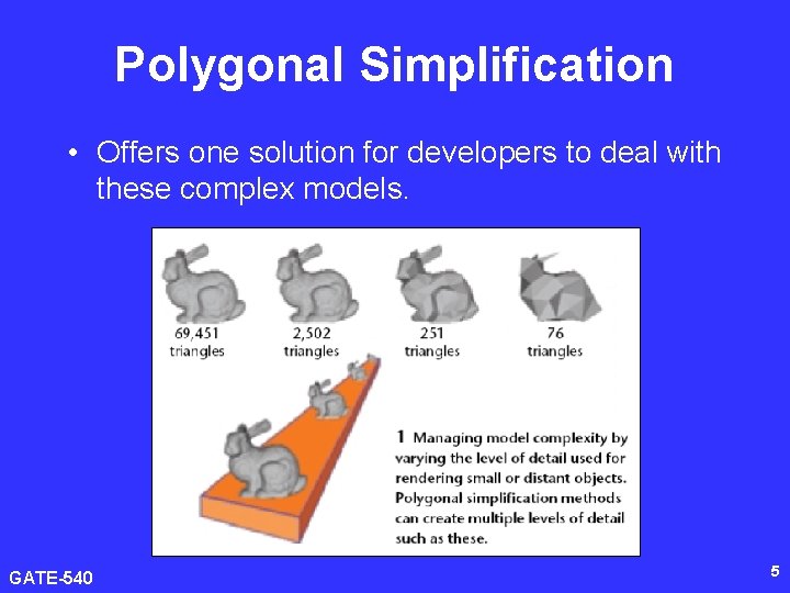 Polygonal Simplification • Offers one solution for developers to deal with these complex models.