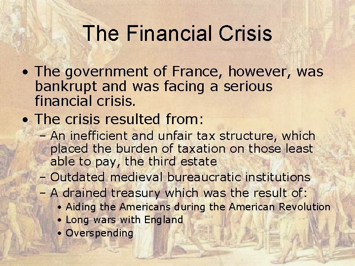 The Financial Crisis • The government of France, however, was bankrupt and was facing