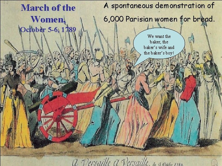 March of the Women, October 5 -6, 1789 A spontaneous demonstration of 6, 000